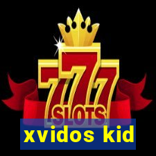 xvidos kid